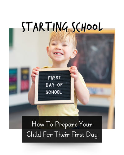 Starting School: How To Prepare Your Child For Their First Day