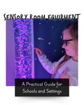 Sensory Room Equipment: A Practical Guide for Schools and Settings