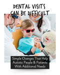 Dental Visits Can Be Difficult: Simple Changes That Help Autistic People and Patients with Additional Needs