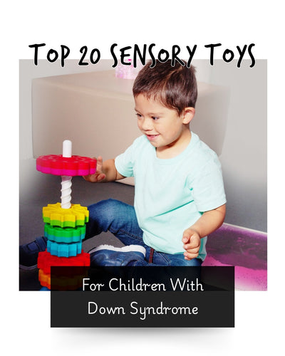 Top 20 sensory toys for children with down syndrome blog. Down syndrome child sitting and playing with toys