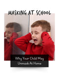 Masking at School: Why Your Child May Unmask at Home