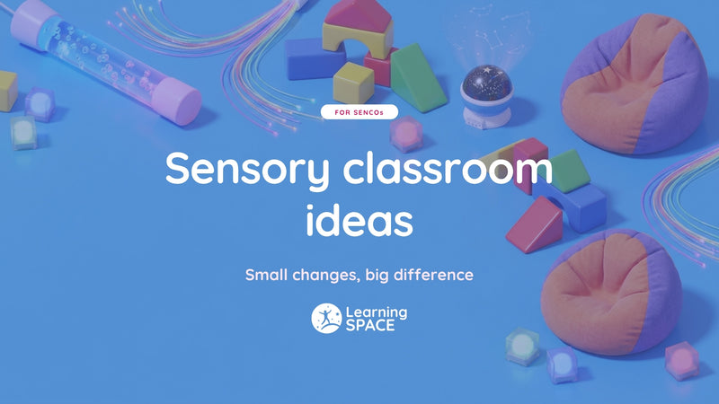 Sensory Classroom Ideas: Practical Ways to Support Every Learner This Term