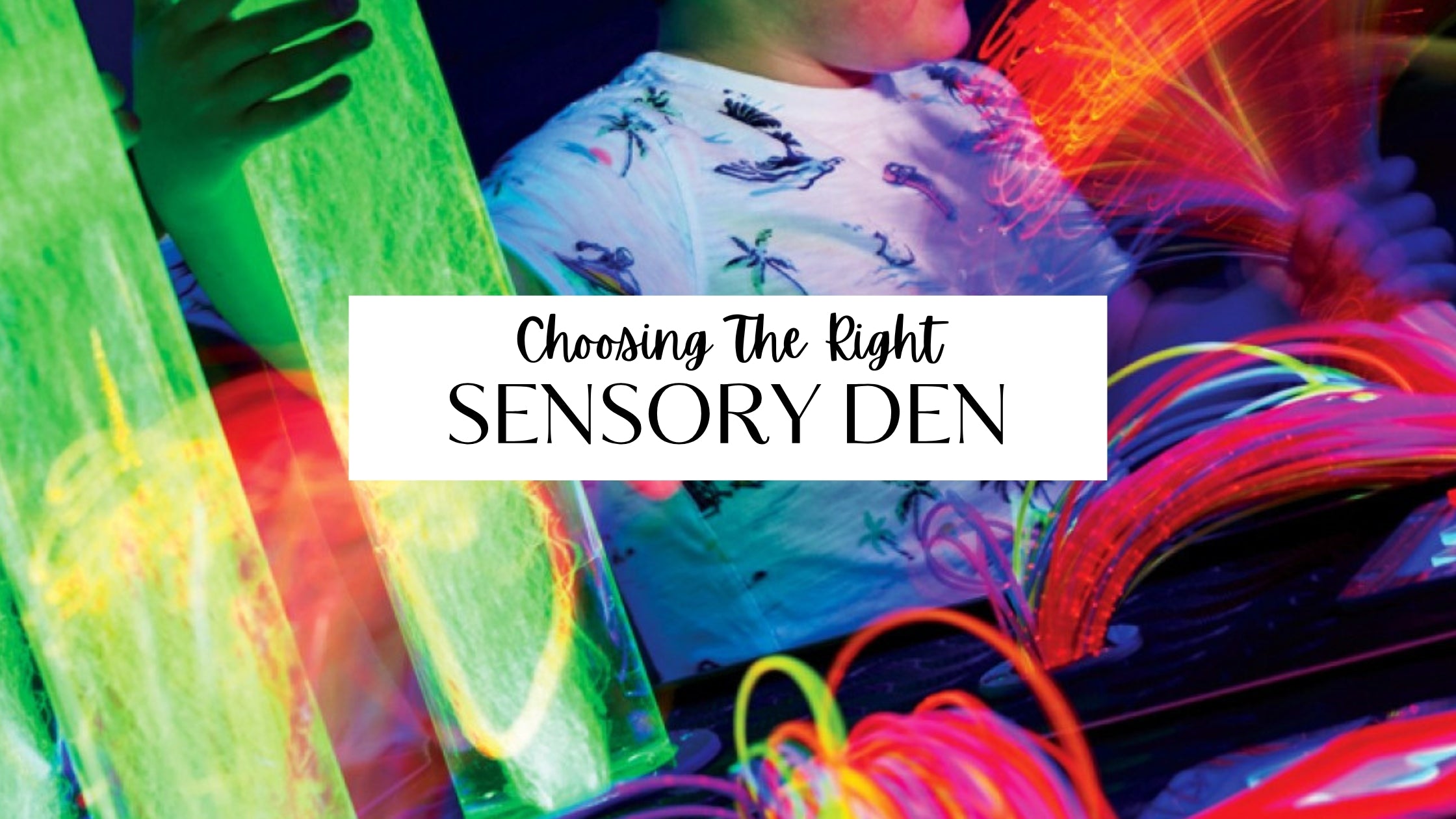Choosing the Right Sensory Den: A Complete Guide for Teachers and Parents
