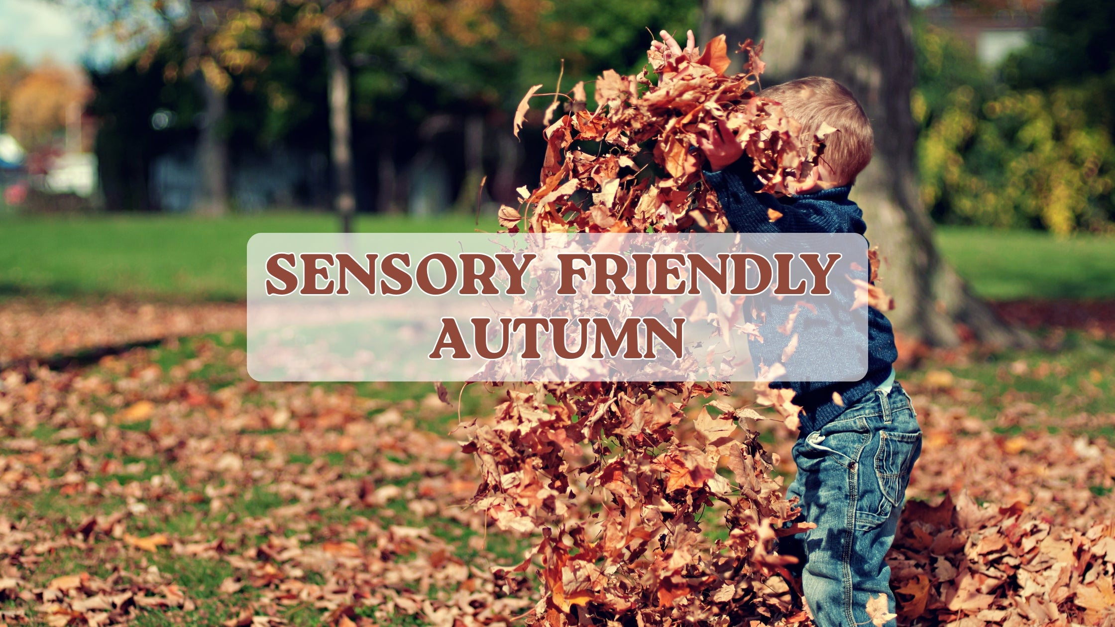 Sensory Friendly Ways To Enjoy Autumn For Neurodiverse Kids