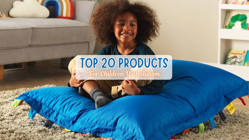 Top 20 Sensory Products for Children with Autism