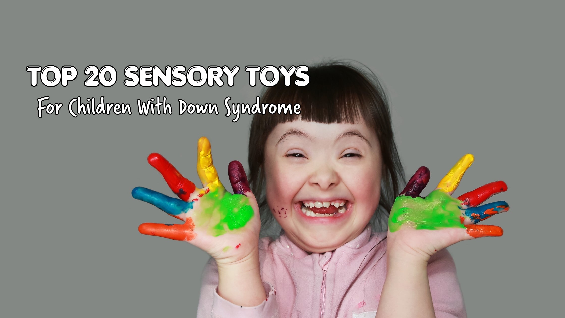 Top 20 Sensory Toys For Children With Down Syndrome