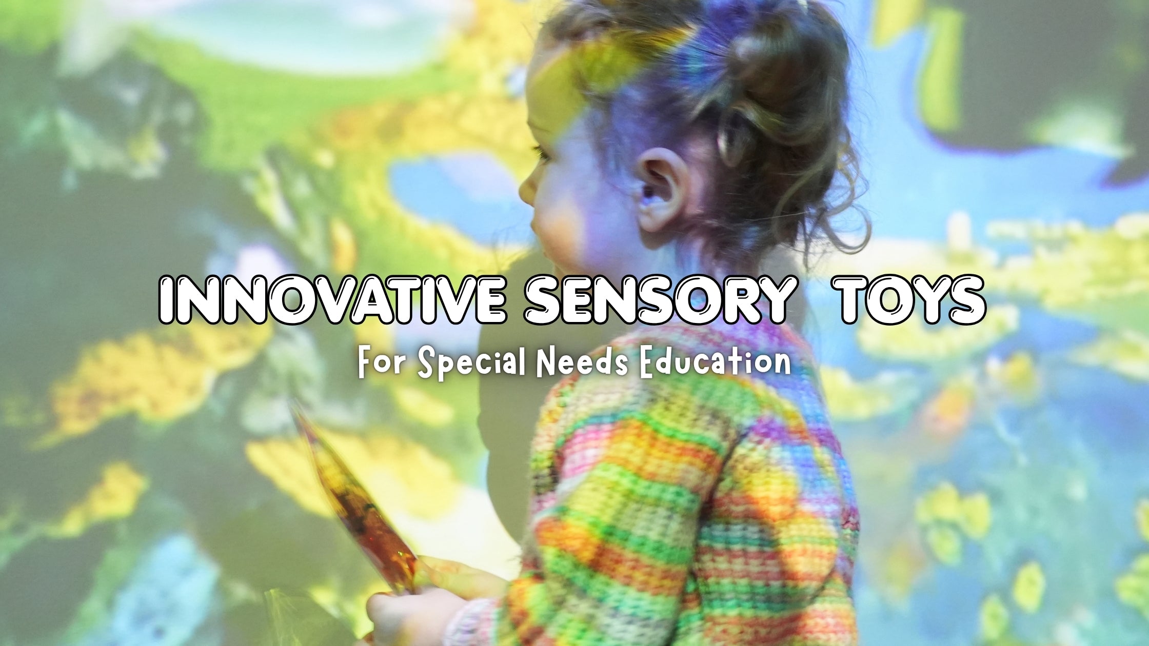 Innovative Sensory Toys for Special Needs Education