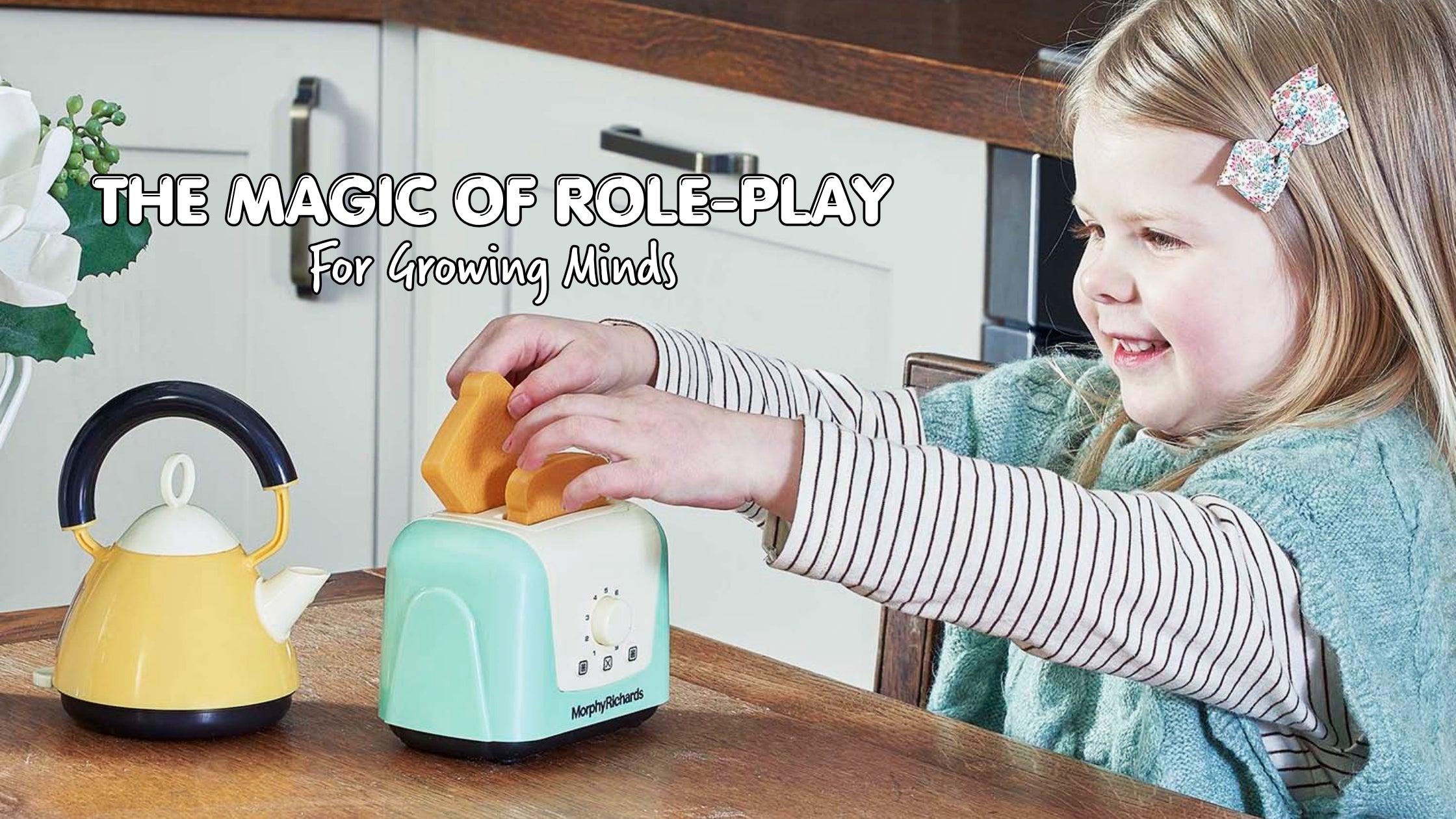 Why Pretend Play is Essential for Children’s Development – And the Best Role Play Toys to Inspire It