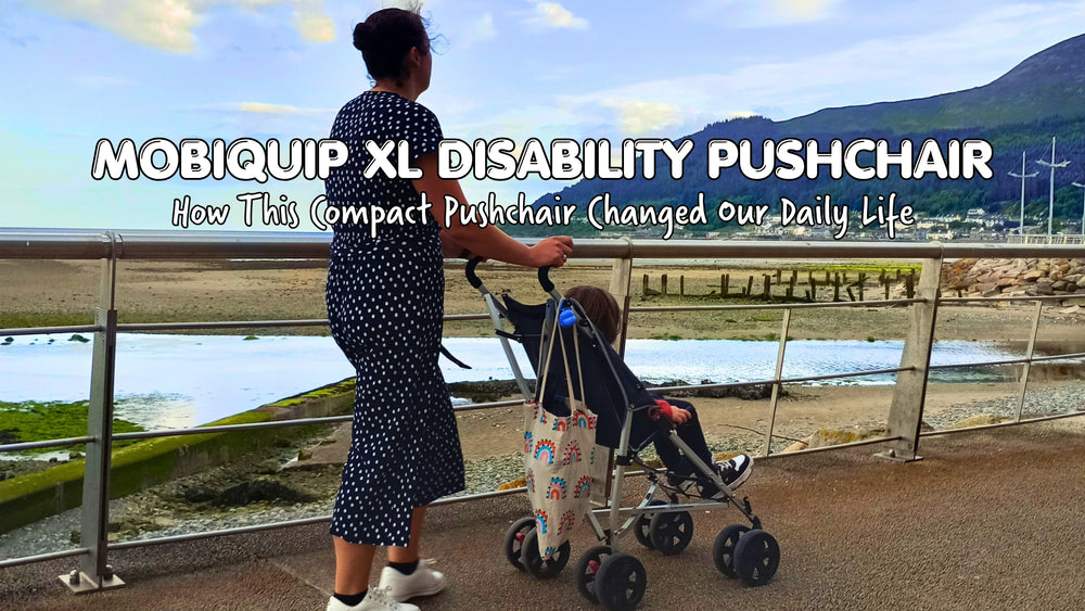 MobiQuip XL Disability Pushchair: How This Compact Pushchair Changed Our Daily Life