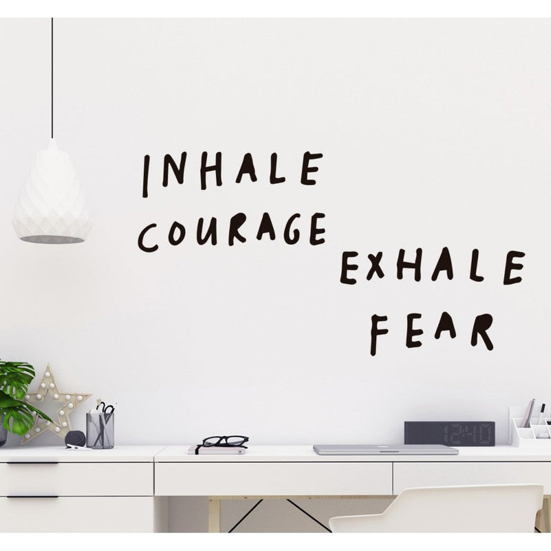 Inhale Courage Exhale Fear - Wall Decal, Learning SPACE