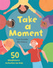 Take a Moment 50 Mindfulness Activities for Kids Book, Learning SPACE