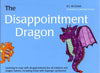 The Disappointment Dragon Book: Learning to cope with disappointment-Additional Need,Calmer Classrooms,Down Syndrome,Early Years Books & Posters,Emotions & Self Esteem,Helps With,Neuro Diversity,Primary Books & Posters,PSHE,Social Emotional Learning,Social Stories & Games & Social Skills,Specialised Books,Stock-Learning SPACE