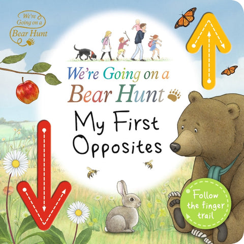 We're Going on a Bear Hunt: My First Opposites Board Book, Learning SPACE